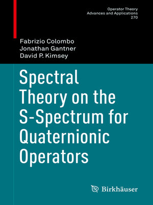 cover image of Spectral Theory on the S-Spectrum for Quaternionic Operators
